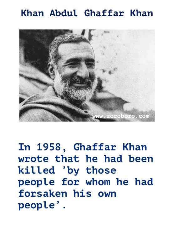 Khan Abdul Ghaffar Khan Quotes. Khan Abdul Ghaffar Khan (Bacha Khan). Khan Abdul Ghaffar Khan (Frontier/Simant Gandhi) Independence Quotes