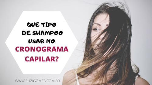 Que tipo de shampoo usar no cronograma capilar?