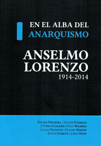 EN EL ALBA DEL ANARQUISMO. ANSELMO LORENZO, 1914-2014