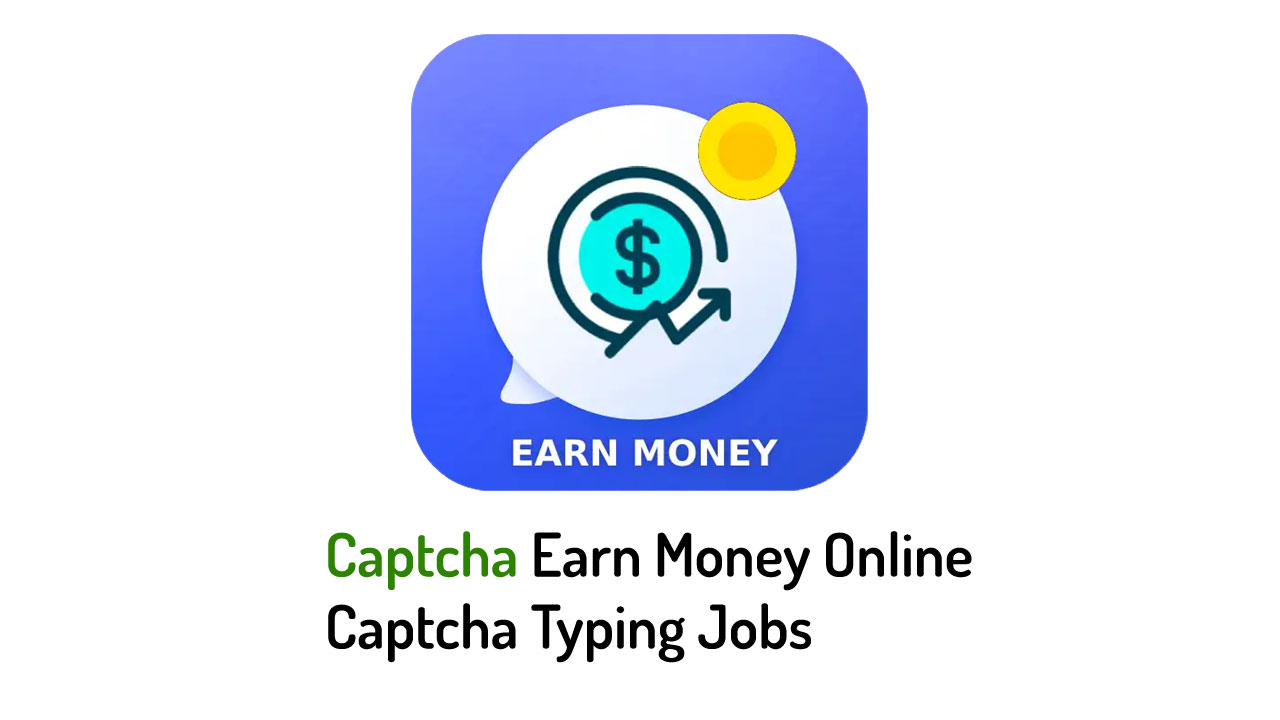 Captcha Earn Money Online Captcha Typing Jobs Without Investment - 