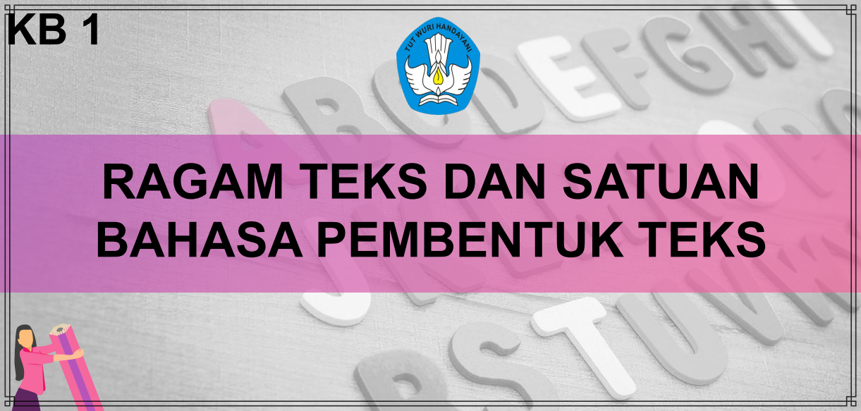 Ragam Teks dan Satuan Bahasa Pembentuk Teks (KB-1) Seri PPPK