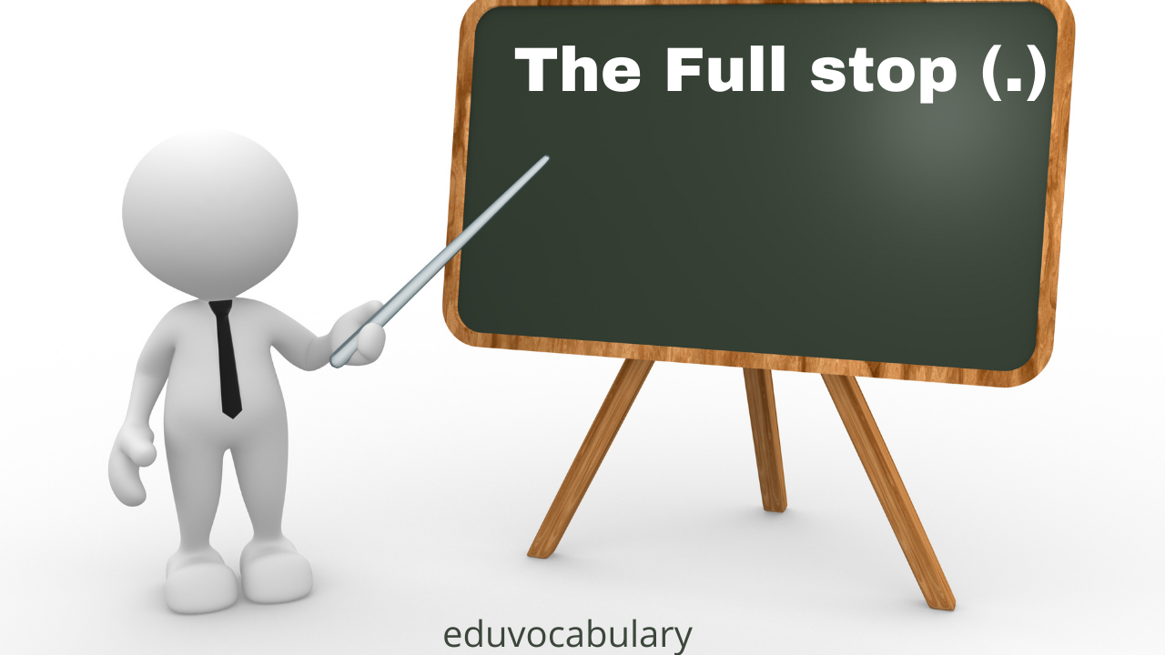 The Full Stop Definition, Uses, and Examples