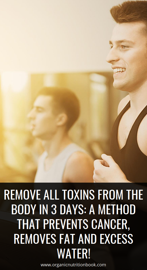 Remove All Toxins From the Body in 3 Days A Method That Prevents