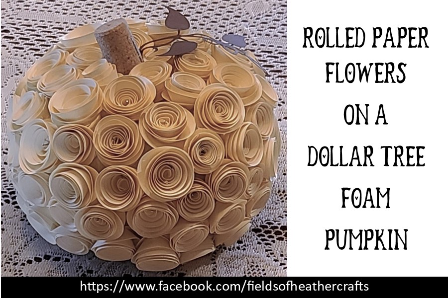 Fields Of Heather Rolled Paper Flowers & A Dollar Tree Pumpkin