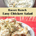 Bacon Ranch Easy Chicken Salad