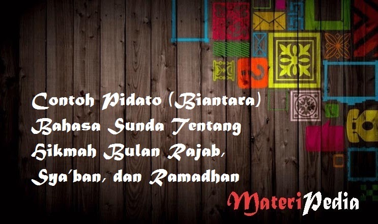 Contoh Pidato (Biantara) Bahasa Sunda Tentang Hikmah Bulan Rajab, Sya
