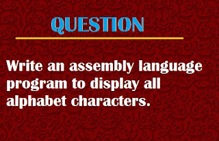 Write an assembly language program to display all alphabet characters.