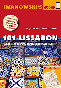 101 Lissabon - Reiseführer von Iwanowski: Geheimtipps und Top-Ziele (Iwanowski's 101)