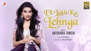 Ek Lakh Ka Lehnga Lyrics – Akshara Singh