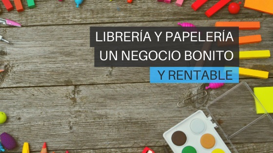 Libreria Y Papeleria Un Negocio Bonito Facil Y Rentable 1000 Ideas De Negocios