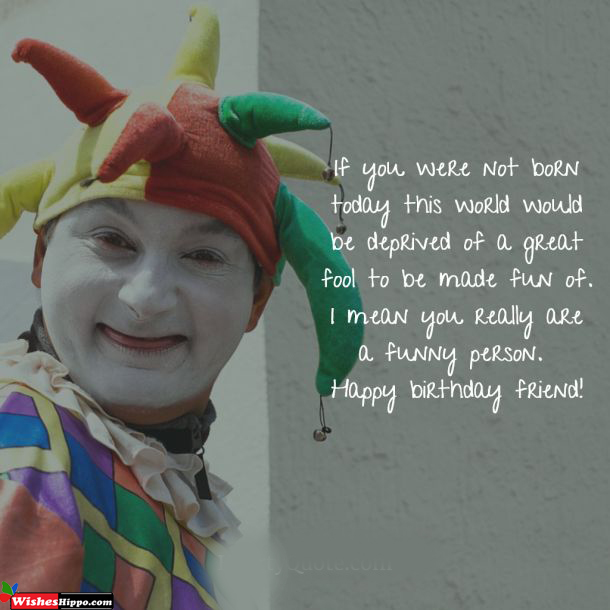 Funny Birthday Wishes For Best Friend Male 300+ Funny Birthday Wishes For Friend Girl And Boy - Wisheshippo