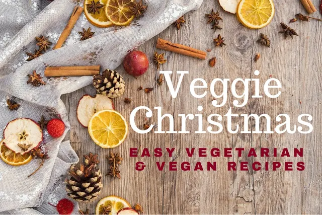 Vegetarian and Vegan Christmas Recipes