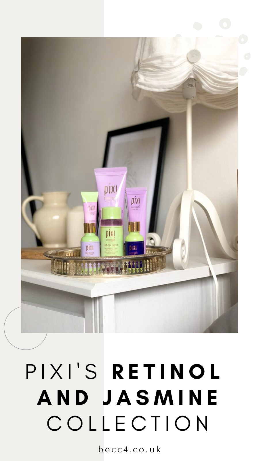 A First Look At Pixi's Retinol and Jasmine Collection becc4 / A