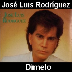 Jose Luis Rodriguez – Dimelo