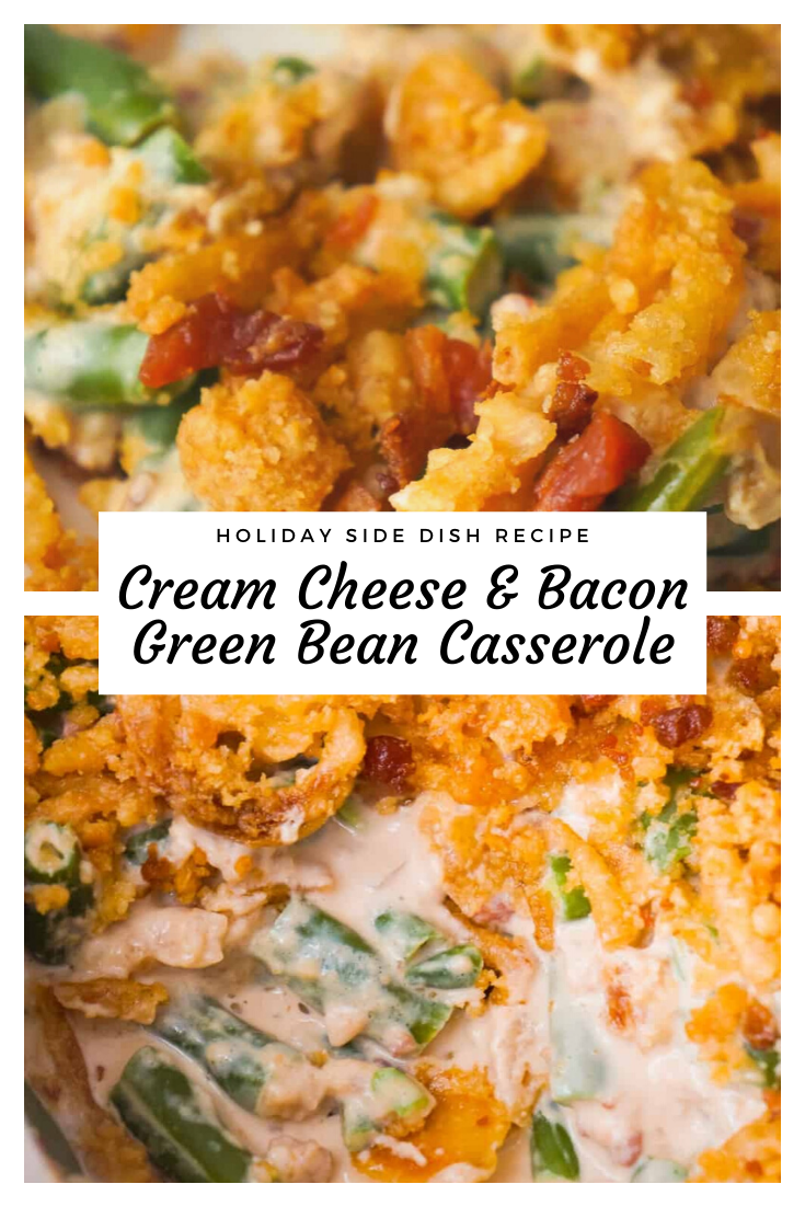 Cream Cheese & Bacon Green Bean Casserole