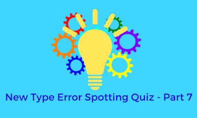 New Type Error Spotting Quiz - Part-7