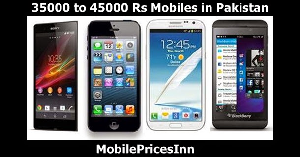 Mobile Phone Prices 35000 to 45000 Rs in Pakistan