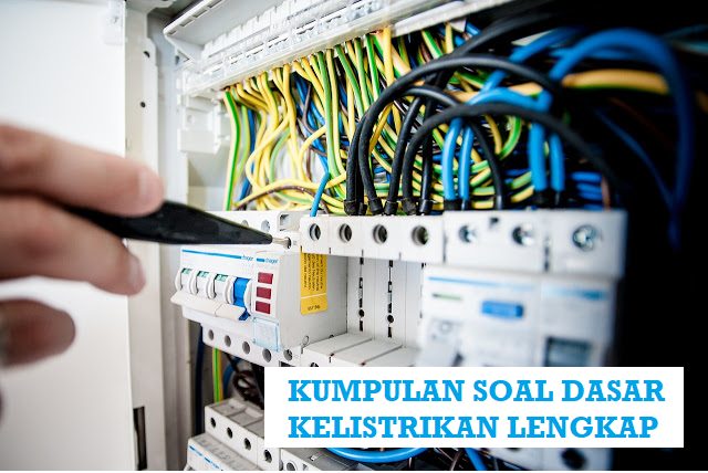 Kumpulan Soal Dasar Kelistrikan Beserta Pembahasan Lengkap Andalan Elektro