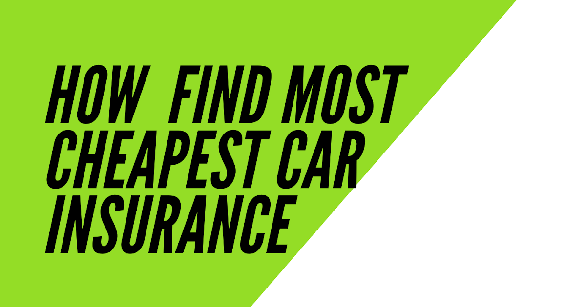 Where can I find most cheapest car insurance ? Buying cheapest