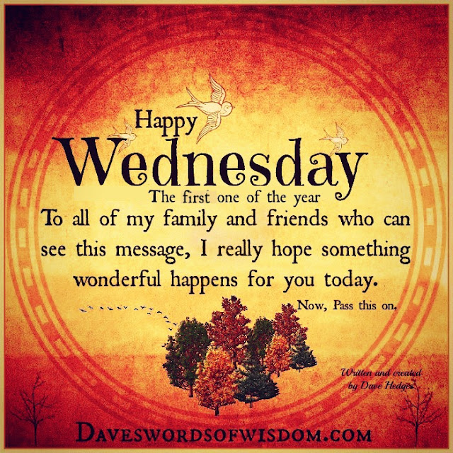 Daveswordsofwisdom.com: Happy Wednesday -The first one of the year.