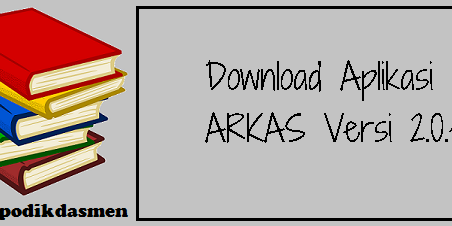Download Aplikasi ARKAS Versi 2.0.5