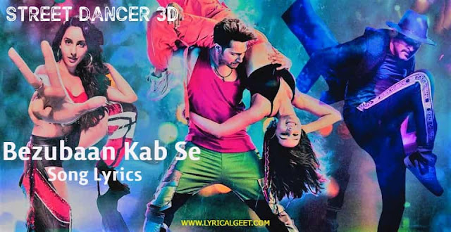 Bezubaan Kab Se Song Hindi Lyrics Street Dancer 3d Requested tracks are not available in your region. bezubaan kab se song hindi lyrics