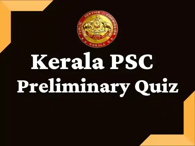 Kerala PSC Preliminary Quiz