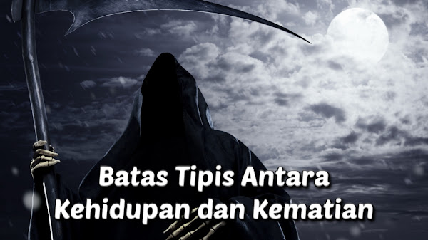 Batas Tipis Kehidupan dan Kematian 