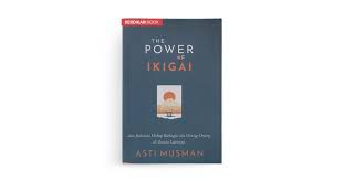 kekuatan dari ikigai