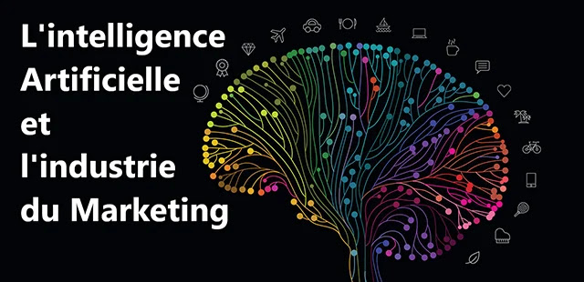L'intelligence Artificielle L'intelligence Artificielle : quel impact sur l'industrie du Marketing