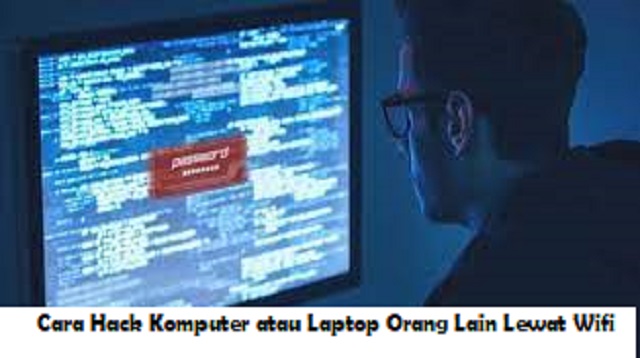 Cara Hack Komputer Atau Laptop Orang Lain Lewat Wifi 2021 Cara1001