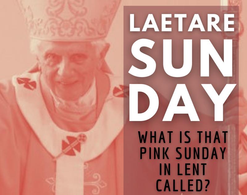 Laetare Sunday What is that Pink (or Rose) Sunday in Lent Called Again?