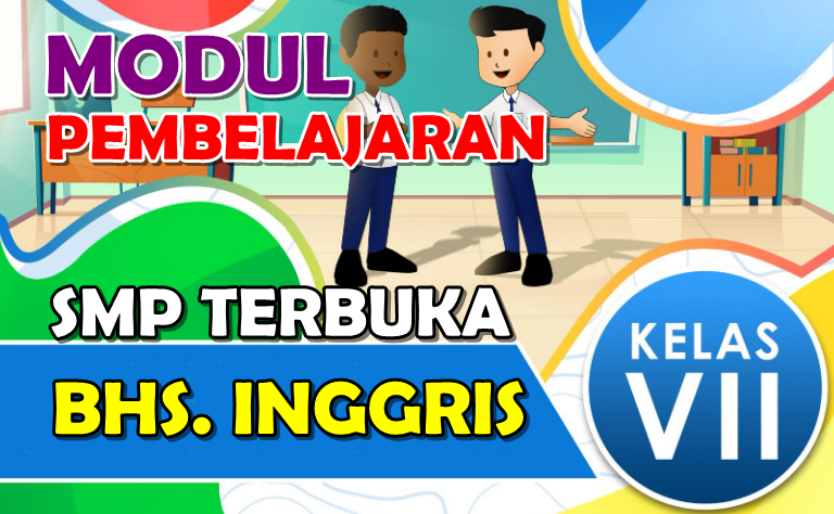 BUKU MODUL PEMBELAJARAN BAHASA INGGRIS SMP TERBUKA KELAS VII TERBARU
