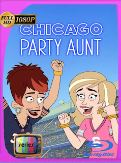 Chicago Party Aunt (2021) Temporada 1 HD [1080p] Latino [GoogleDrive] PGD