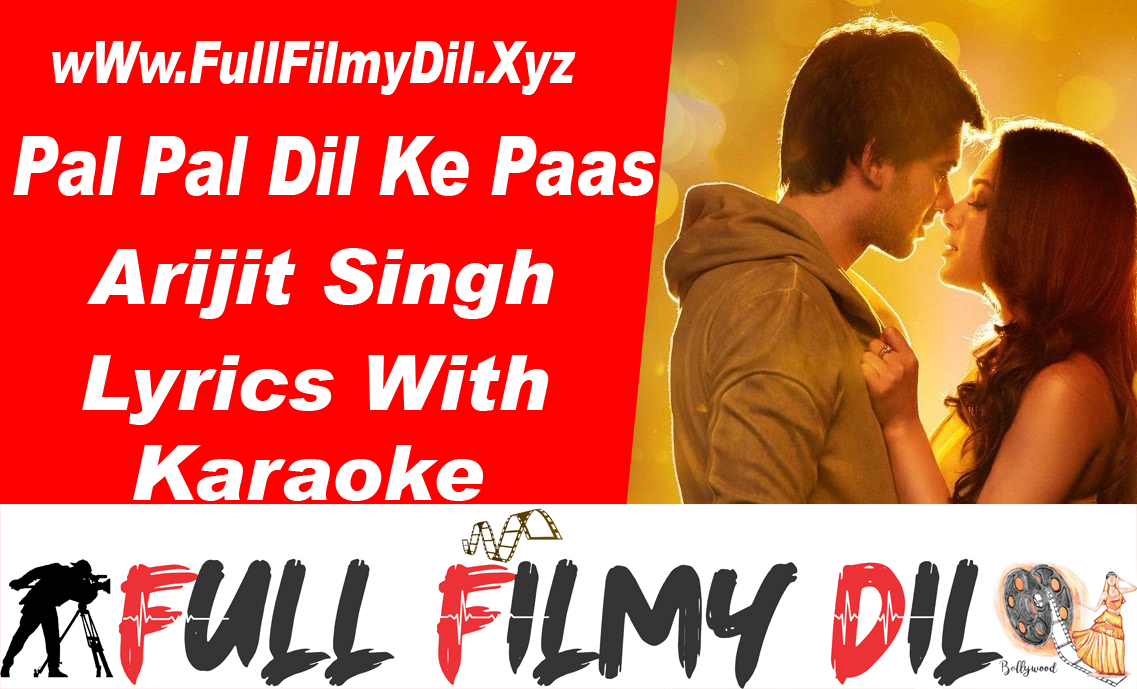Pal Pal Dil Ke Paas Arijit Singh Lyrics With Karaoke
