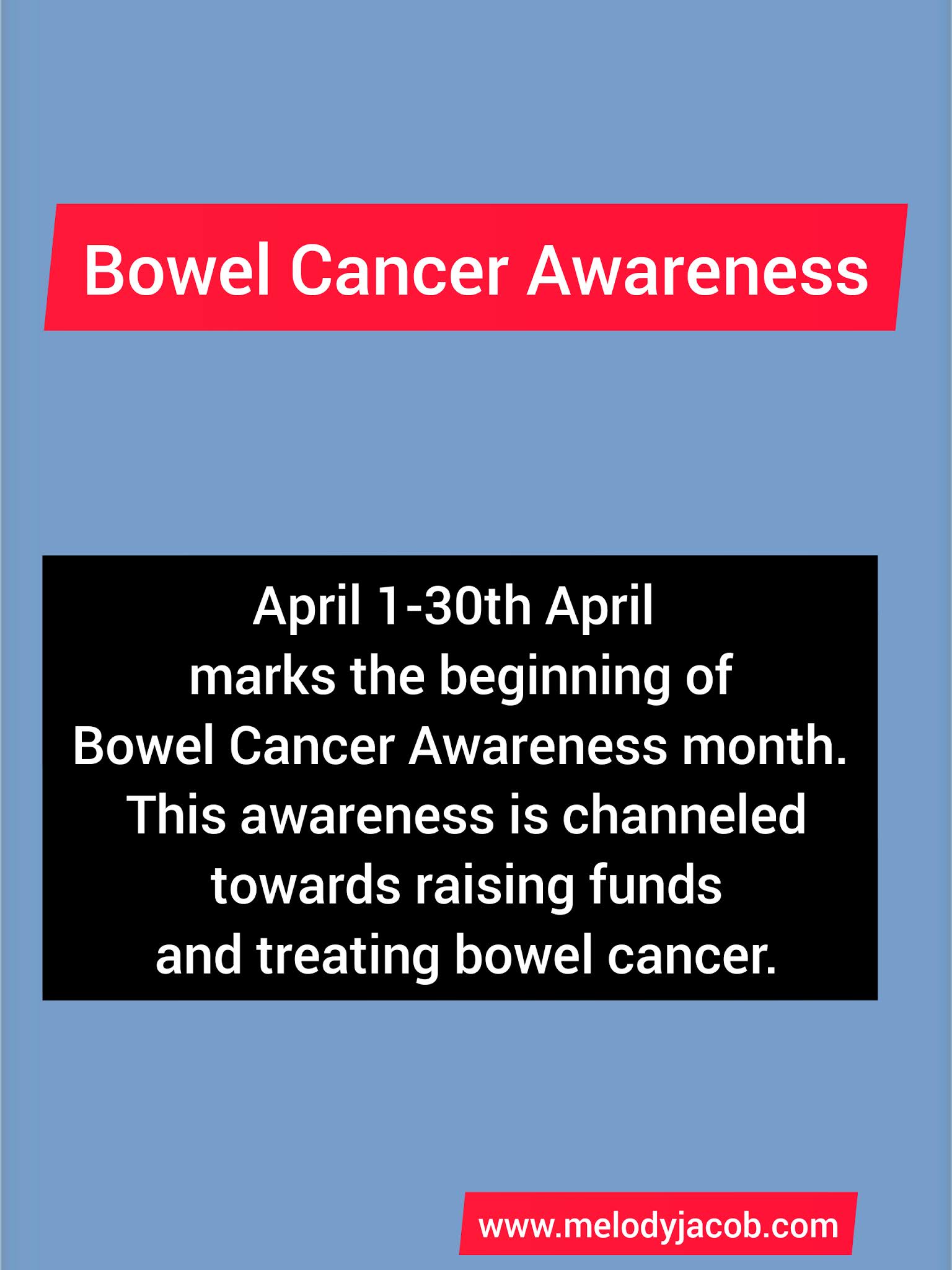 Bowel Cancer Awareness Month: April 1st- April 30th.