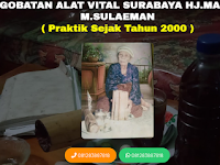 PENGOBATAN ALAT VITAL HJ.MAKEROT SURABAYA BERSAMA M.SULAEMAN PENGOBATAN ALAT VITAL HJ.MAKEROT SURABAYA BERSAMA M.SULAEMAN