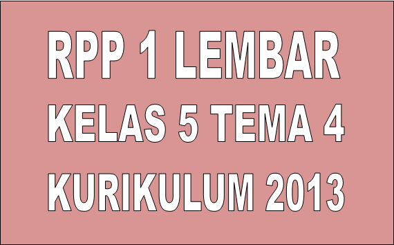 RPP 1 LEMBAR KELAS 5 TEMA 4 KURIKULUM 2013 REVISI 2020