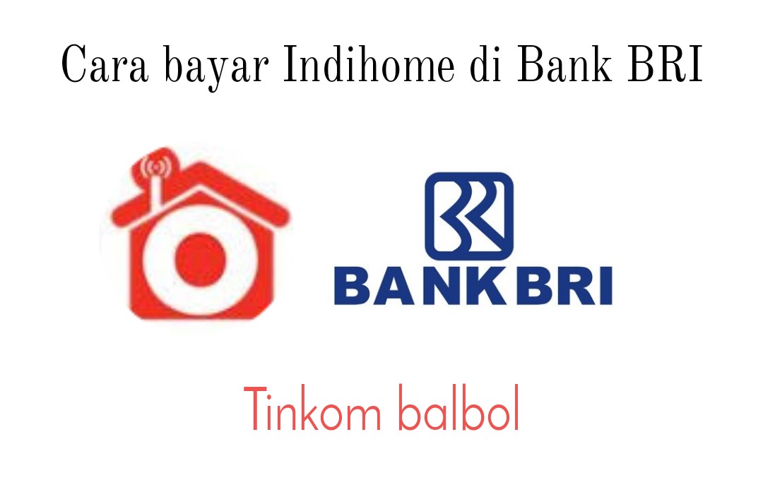 Cara bayar Indihome lewat ATM BRI, Internet Banking, SMS ...