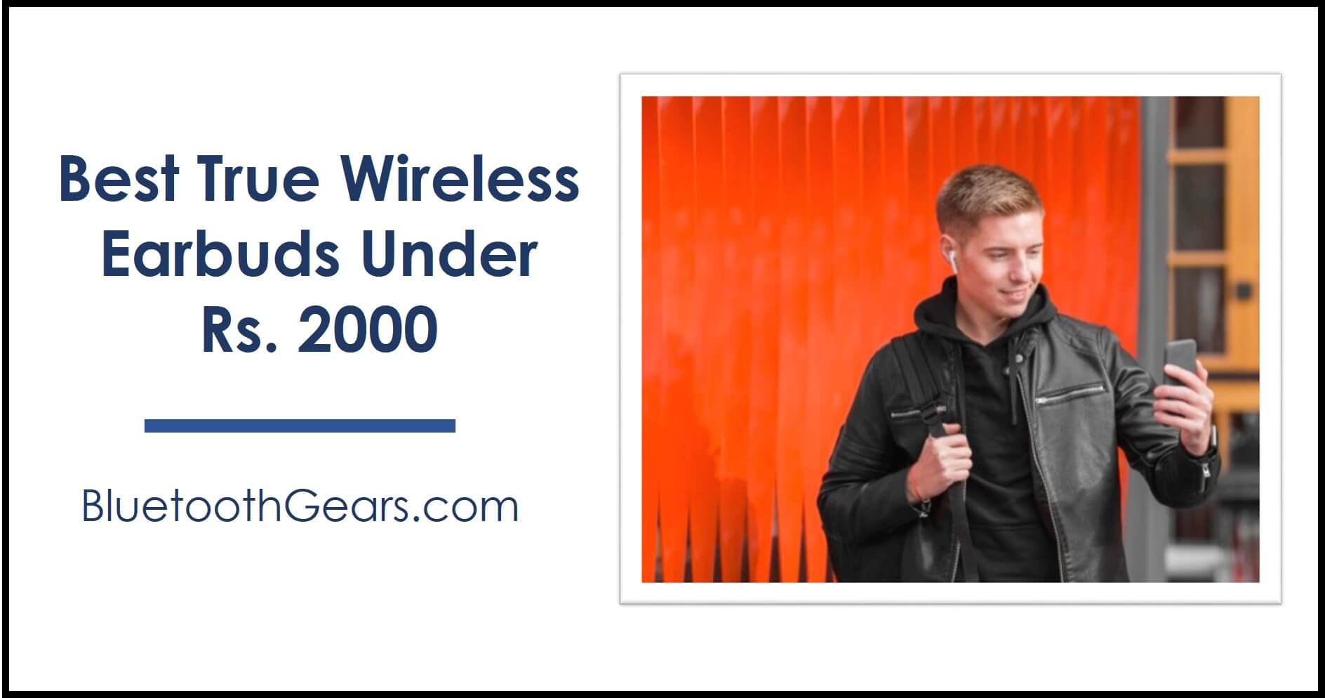 8 Best Truly Wireless Earphones Under 2000 Rupees in India in 2021
