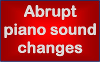 abrupt piano sound changes