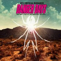 [2010] - Danger Days; The True Lives Of The Fabulous Killjoys [Deluxe Version]