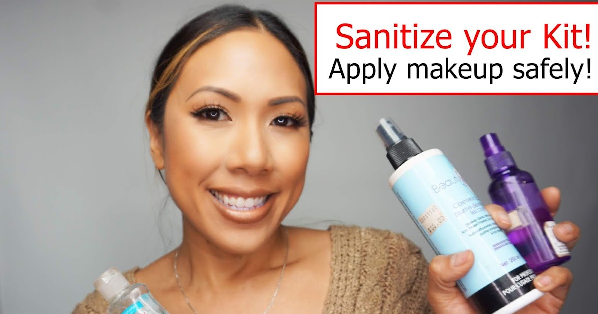 How to Deep Clean/Sanitize Your Makeup Kit and Apply Makeup