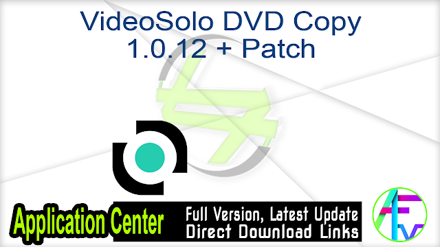 VideoSolo DVD Copy 1.0.12 + Patch