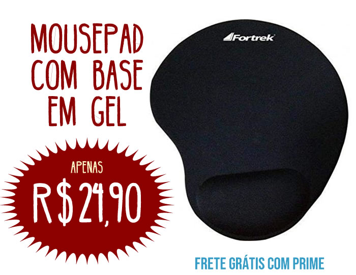 Mouse Pad com Gel ERG102 Fortrek e um ótimo precinho