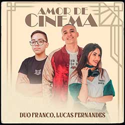 Baixar Música Gospel Amor de Cinema - Duo Franco, Lucas Fernandes Mp3