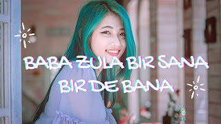 Baba Zula Bir Sana Bir De Bana Lyrics | English Lyrics