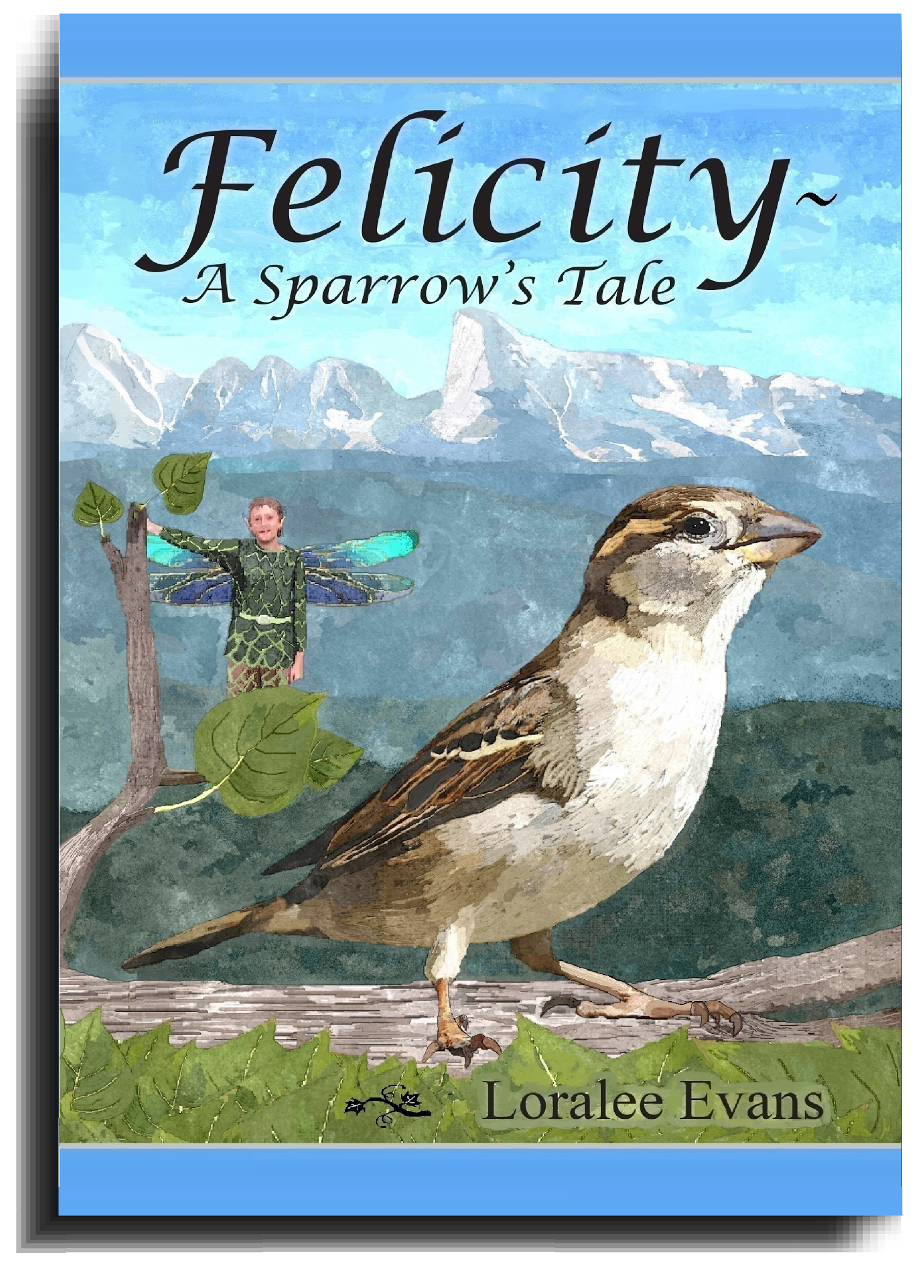 Felicity ~ A Sparrow's Tale by Loralee Evans