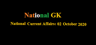 Current Affairs: 02 October 2020 Current Affairs: 02 October 2020