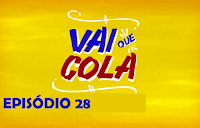 Vai que Cola 3 ª Temporada - Episódio 28 - Juninho Play